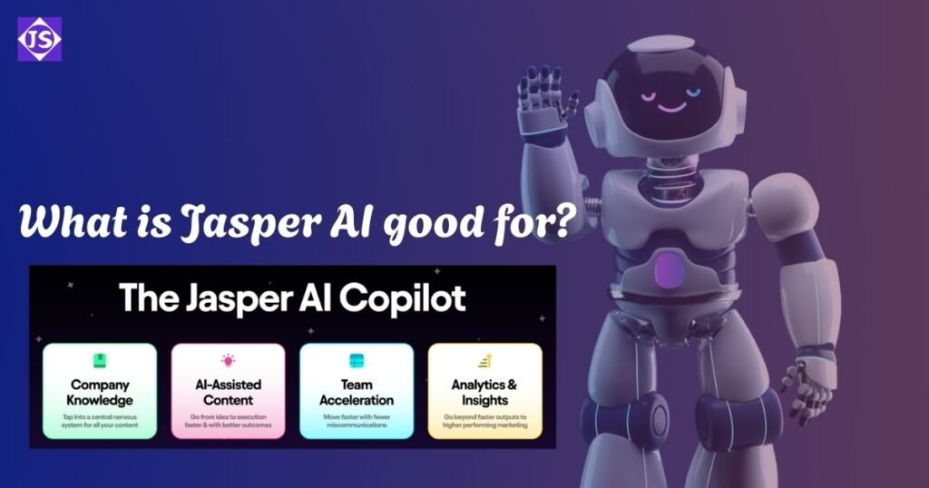 What is Jasper AI good for?
