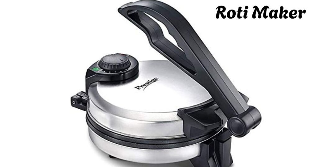 Roti Maker 
